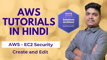 AWS Tutorials in Hindi  | How to AWS EC2 Security Create and Edit | Tech Mahato |
