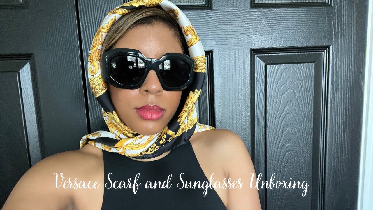 Versace Scarf and Versace Sunglasses Unboxing YouTube