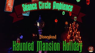 Haunted Mansion Holiday - Current Séance Circle Ambience 30 Minute Loop