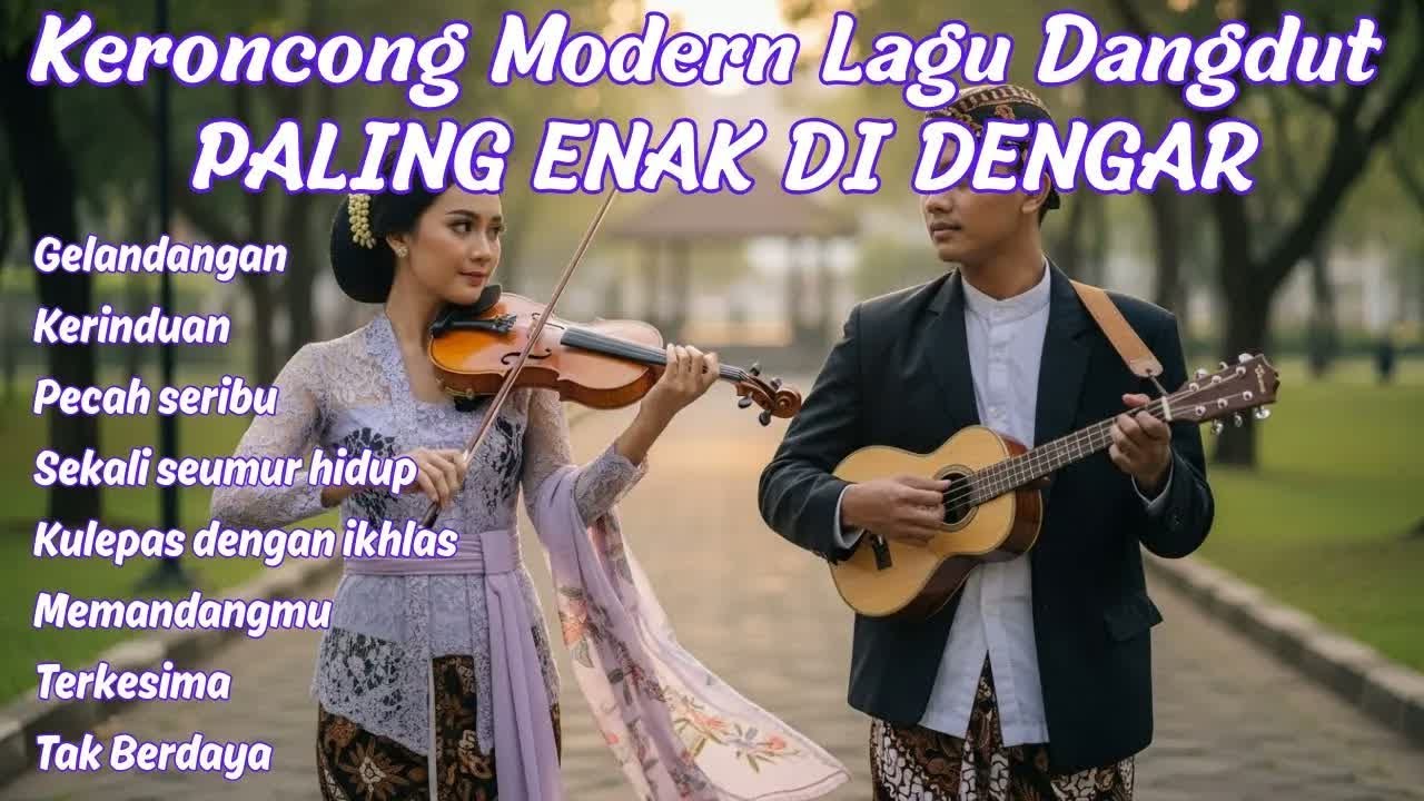 Keroncong Modern Dangdut Paling Enak Didengar – Full Album Bikin Adem Hati