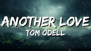 Tom Odell - Another Love (Lyrics)