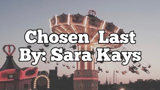 Chosen Last By Sara Kays Sara Eliz