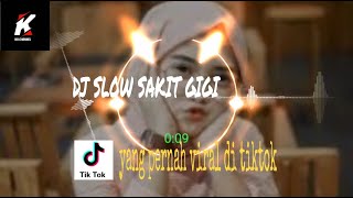 dj slow viral tiktok - sakit gigi • santuy || full bass2021