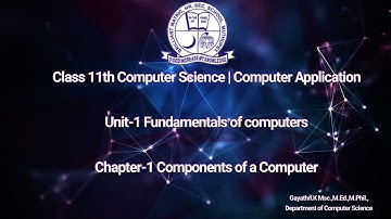 Class 11th CS | CA - Chapter-1 Components of a Computer