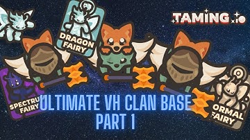 Taming.io- Ultimate VH Clan Base! Part 1 !