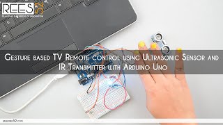 Gesture based TV Remote control using Ultrasonic Sensor and IR Transmitter with Arduino Uno