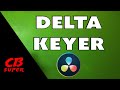 Delta Keyer in DaVinci Resolve