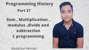 sum subtraction multiplication divide and modulus c program 37| c program bangla tutorial|mustafiz c