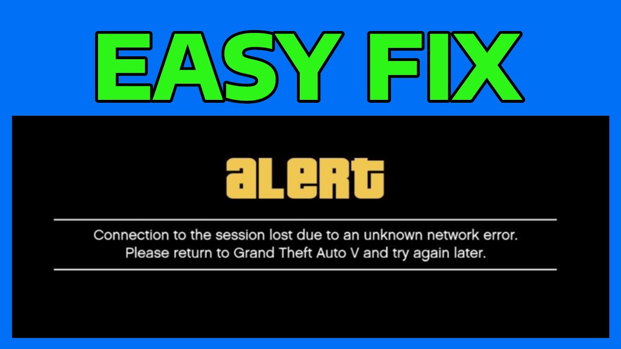How To Fix GTA 5 Connection to the Session Lost Due To An Unknown ...