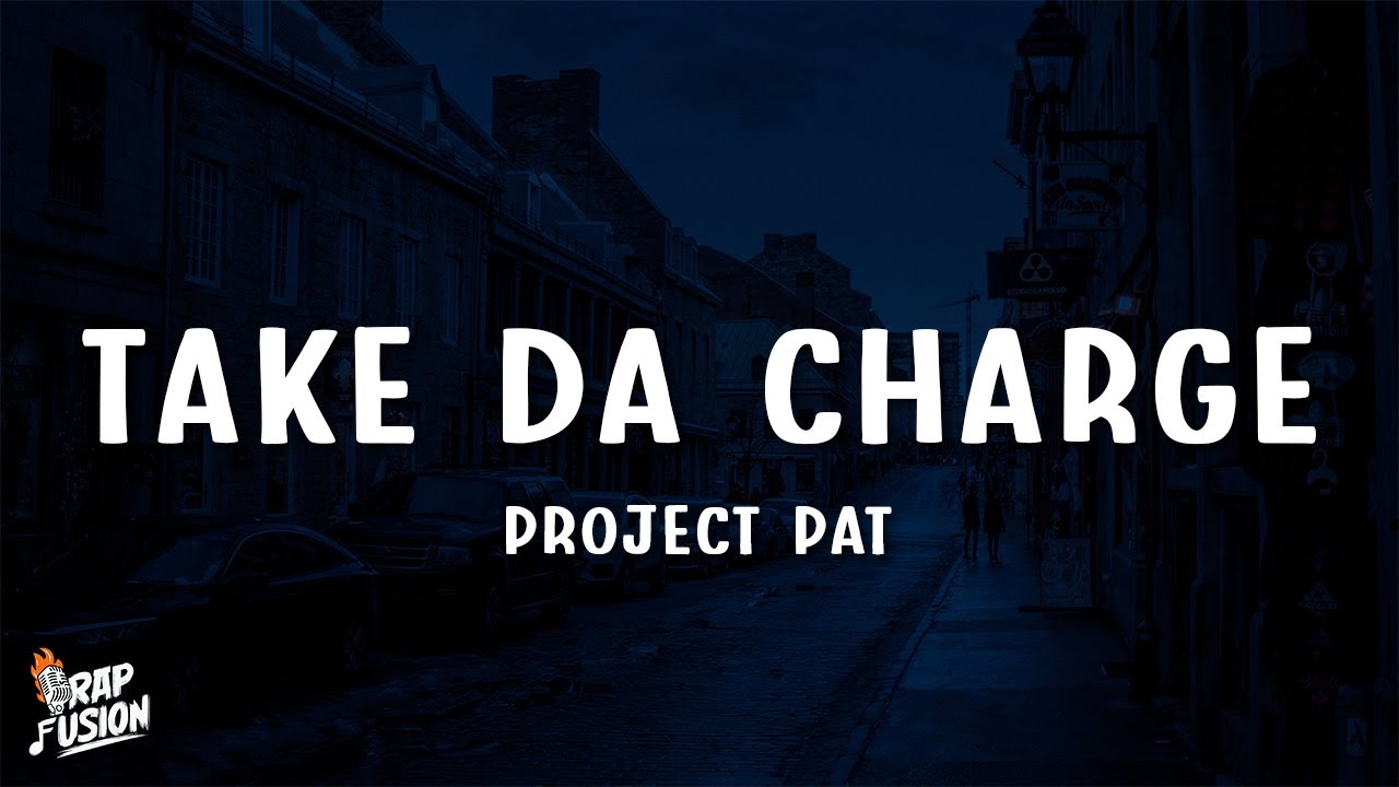 Project Pat - Take Da Charge (Lyrics)