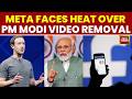 Meta Under Fire! PM Modi's Video Removed, IT Panel Seeks Zuckerberg's Apology | India Today