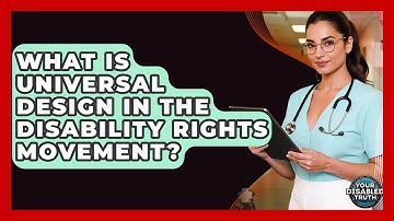 What Is Universal Design In The Disability Rights Movement? - Your Disabled Truth