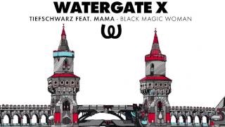 Tiefschwarz feat. Mama - Black Magic Woman