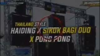 dj thailand style Haiding x sikok bagi duo x pong pong