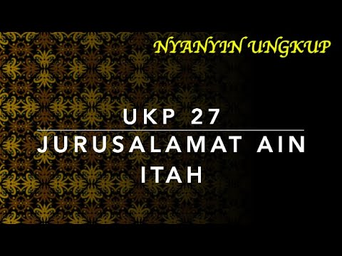 UKP 27 Juruslamat Ain Itah - Nyanyin Ungkup