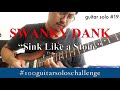 solo 019: SWANKY DANK &quot;Sink Like a Stone” (guitar solo cover) J-ROCK GUITAR LAB
