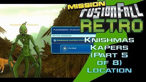 Knishmas Kapers (Part 5 of 8) - Mission Location XMAS SPECIAL - FusionFall Retro
