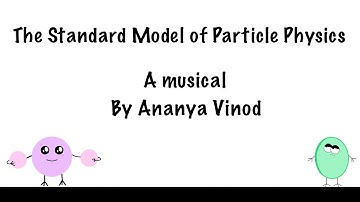 The Standard Model of Particle Physics | A musical | By Ananya Vinod | Big Bang Physics - Round 2