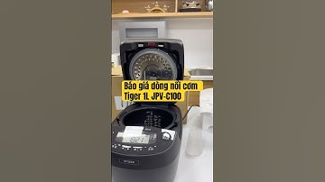 Nồi cơm Tiger cao tần áp suất JPV-C100 nấu cơm ngon, giá lại rẻ タイガー一番美味しい炊飯器