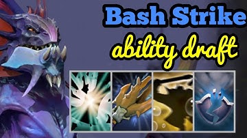 DOTA 2 ABILITY DRAFT BASH STRIKE