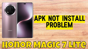 How to Fix Apps Not installing Honor Magic 7 Lite / apk not install Problem
