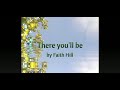 There you&#39;ll be by Faith Hill | Lyrics on screen