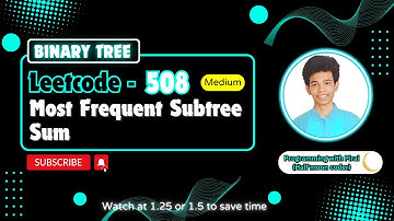 Most Frequent Subtree Sum | Leetcode 508 | Approach + Code with explanation.