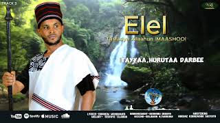 Tesfaye Tilahun [MAASHOO]- Elel - New Ethiopian afaan Oromo music 2023 (Official Lyrics) Resimi