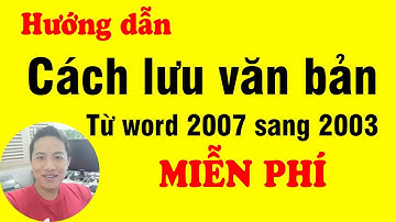 Cách lưu văn bản từ word 2007 sang word 2003