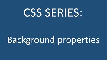CSS Series - Lesson 6: Background properties