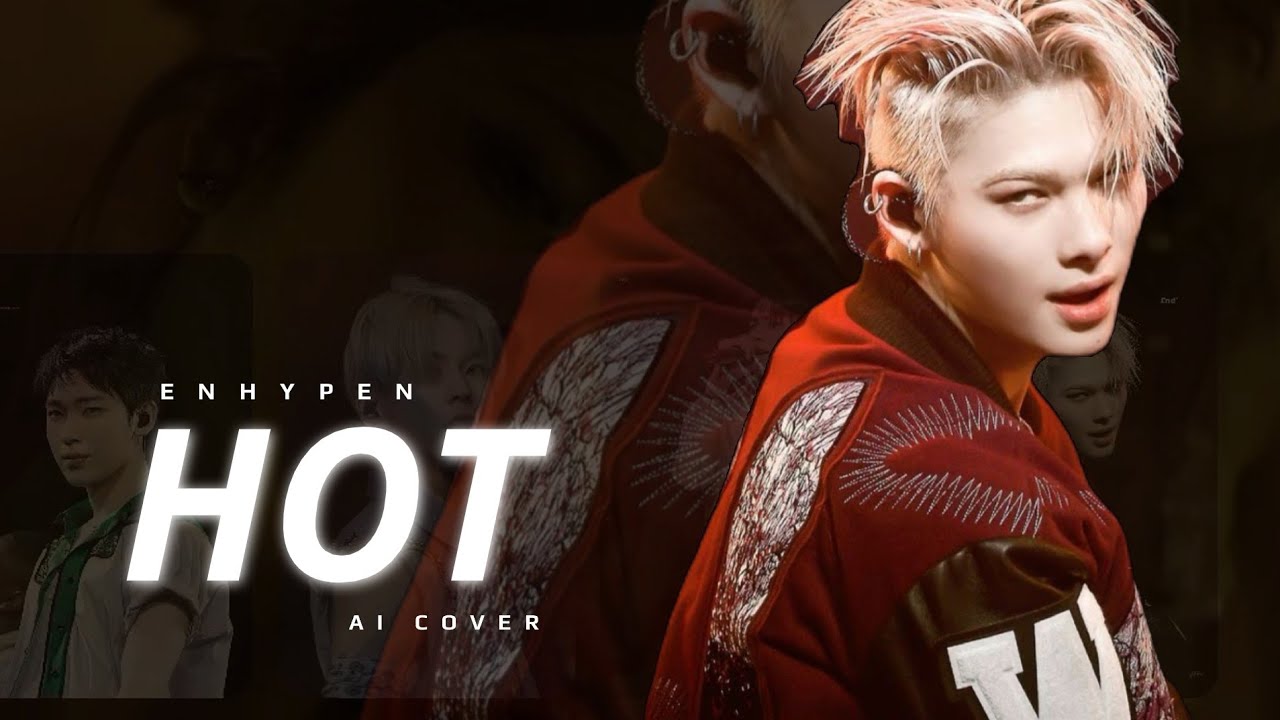 LE SSERAFIM - HOT | ENHYPEN AI COVER