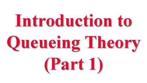 CSE567-13-30A: Introduction to Queueing Theory for Computer System Performance Evaluation