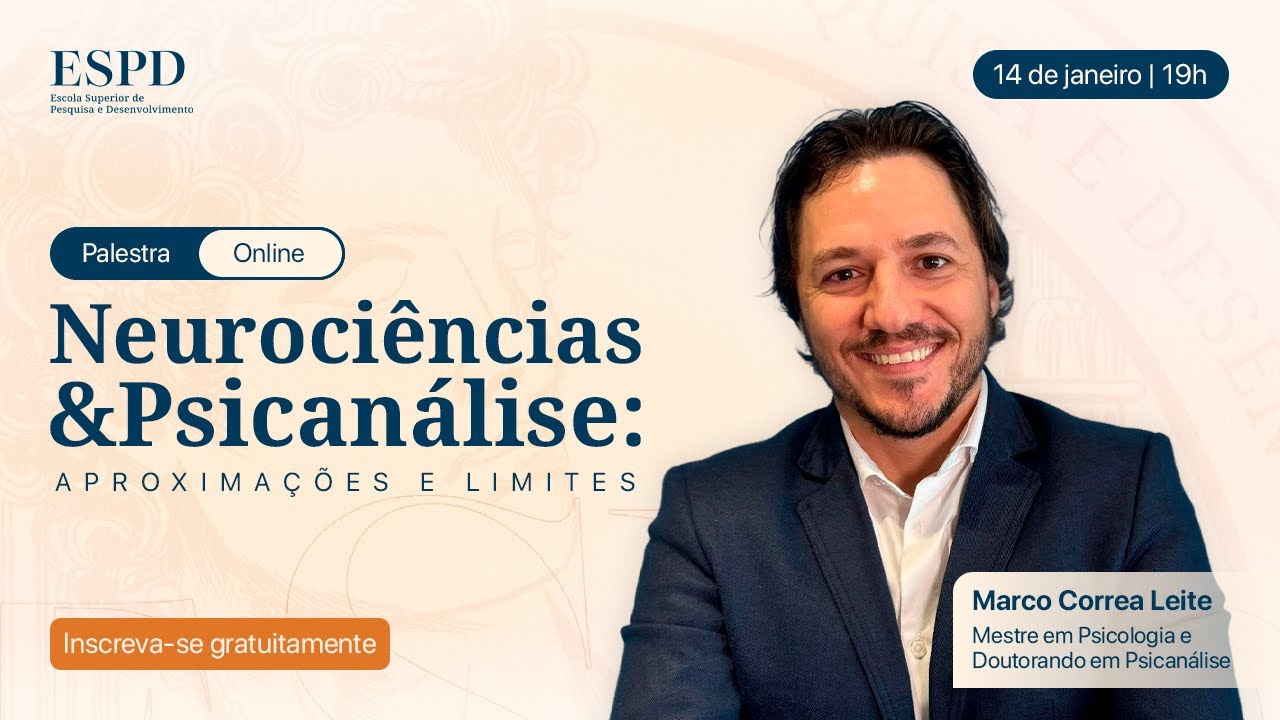 PSICANÁLISE & NEUROCIÊNCIAS: Aproximações e Limites | Marco Correa Leite | Palestra Online | ESPD