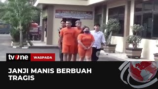 Janji Manis Berbuah Tragis | Waspada tvOne