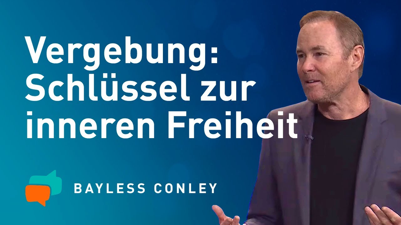 🙏 Bete diese 3 GEBETE DER VERGEBUNG – Bayless Conley