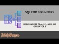 SQL Beginner: Learn SQL WHERE Clause with AND &amp; OR Operators | Beginner-Friendly Tutorial