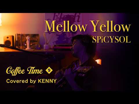 Coffee Time #9 Mellow Yellow/SPiCYSOL - YouTube