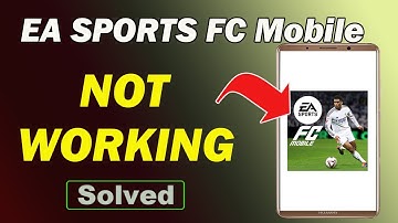 Fix EA SPORTS FC Mobile Soccer App Not Working and Not Open Problem in Android Phone