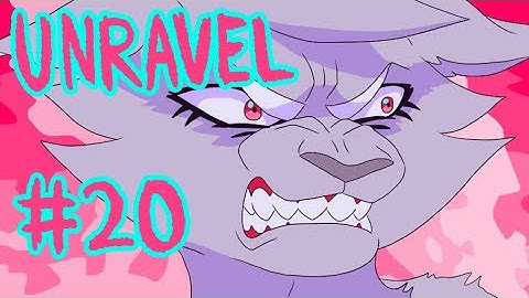 【Unravel (Needletail, Warriors) MAP | Part 20】