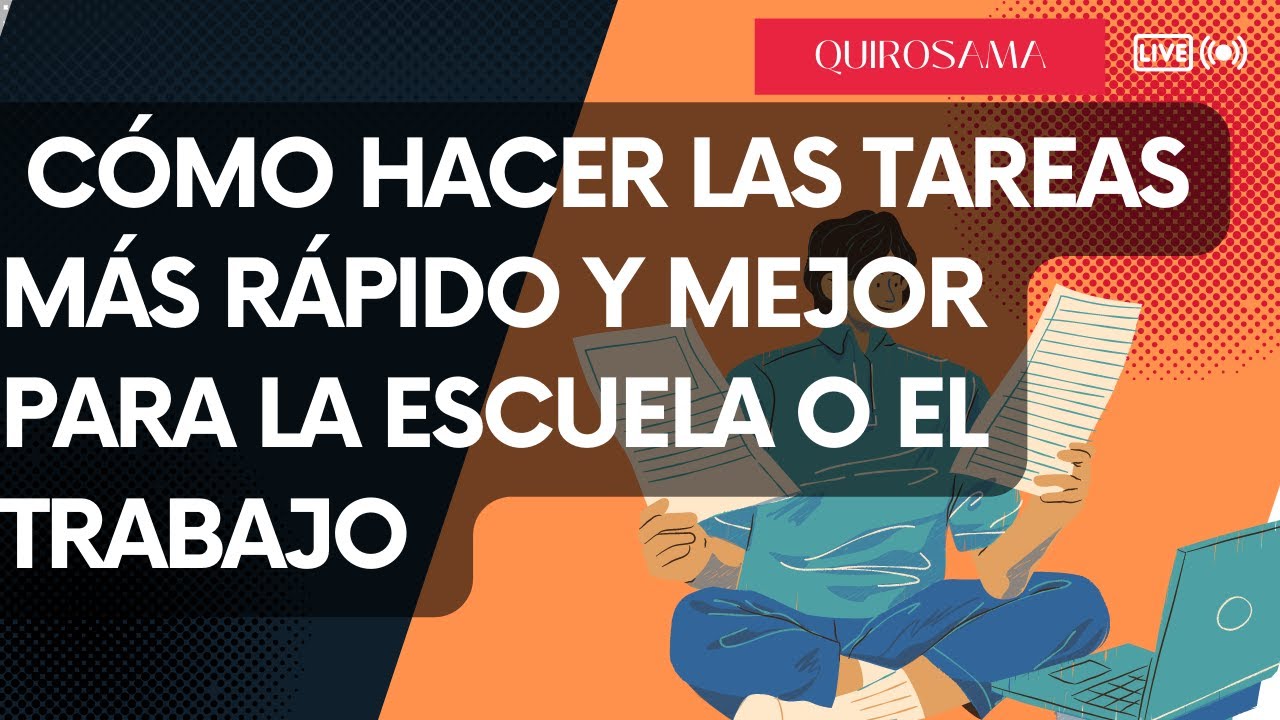 CÓMO HACER LAS TAREAS MÁS RÁPIDO Y MEJOR PARA LA ESCUELA O EL TRABAJO ...