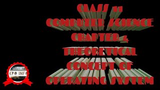 CLASS 11 COMPUTER SCIENCE CHAPTER 4 THEORETICAL CONCEPTS OF OPERATING SYSTEM PART1