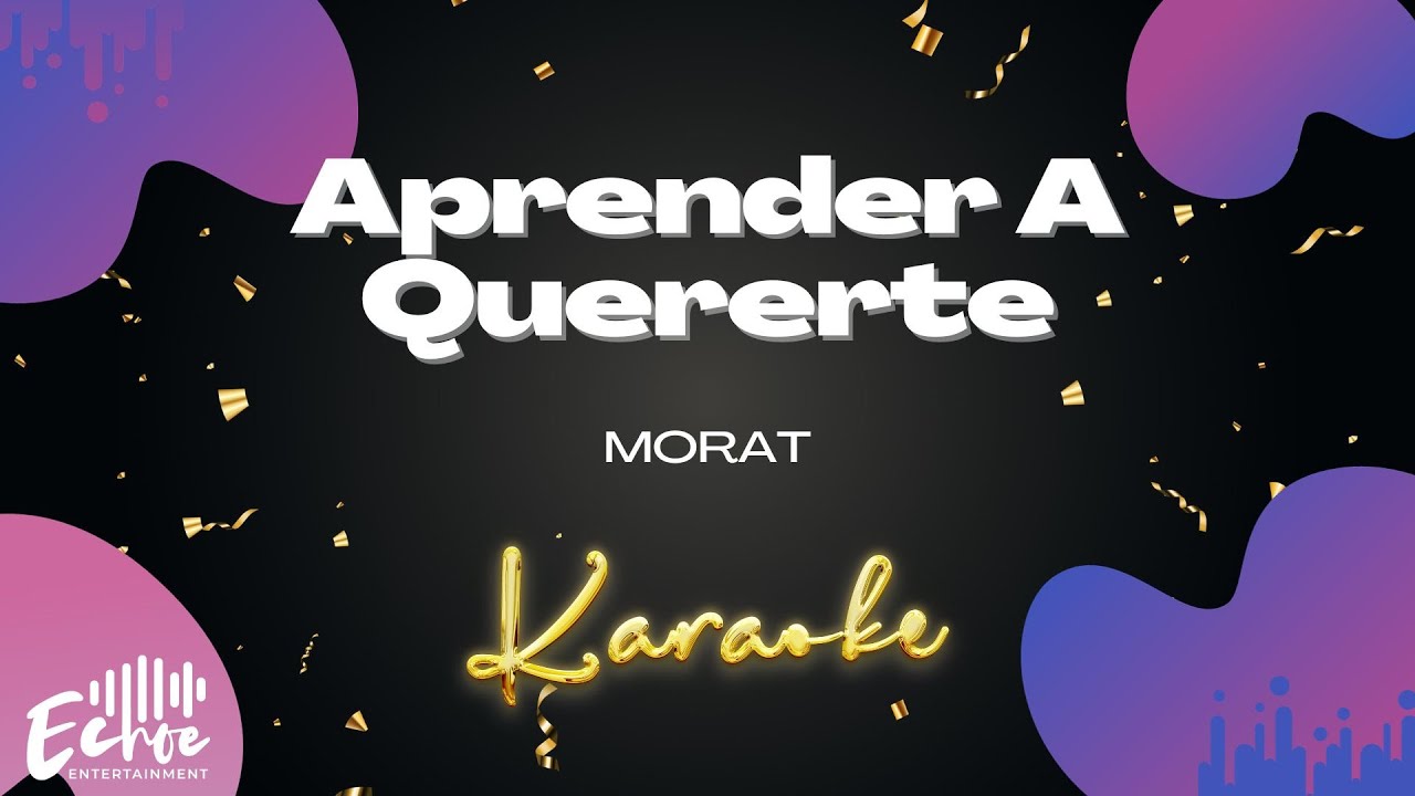 Morat - Aprender A Quererte (Versión Karaoke)