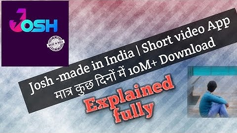 Josh-made in India | Short video app| All about Josh App, How to use Josh Short Video App