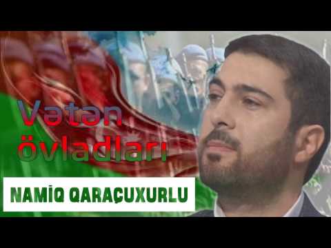 Namiq Qaraçuxurlu - Vətən övladları