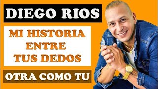 🥰 Mi Historia Entre Tus Dedos \/ Otra Como Tú - DIEGO RIOS (letra) Aybritt Lyrics 🥰