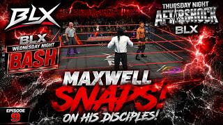 MAXWELL SNAPS ON HIS DISCIPLES! 😳🔥 | BLX Bash x Aftershock Episode 9