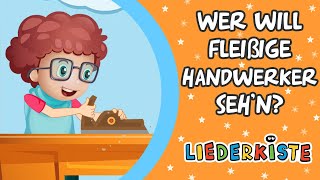 Wer will fleißige Handwerker sehn - German Nursery Rhymes | Liederkiste
