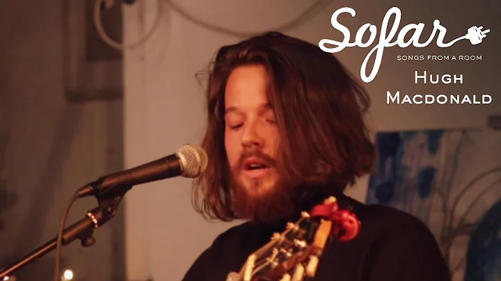Hugh Macdonald - Easy on the Soul (7x7) | Sofar Va...