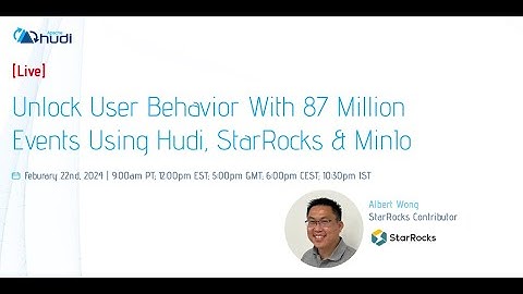 Unlock user behavior with 87 Million events using Hudi  StarRocks & MinIO