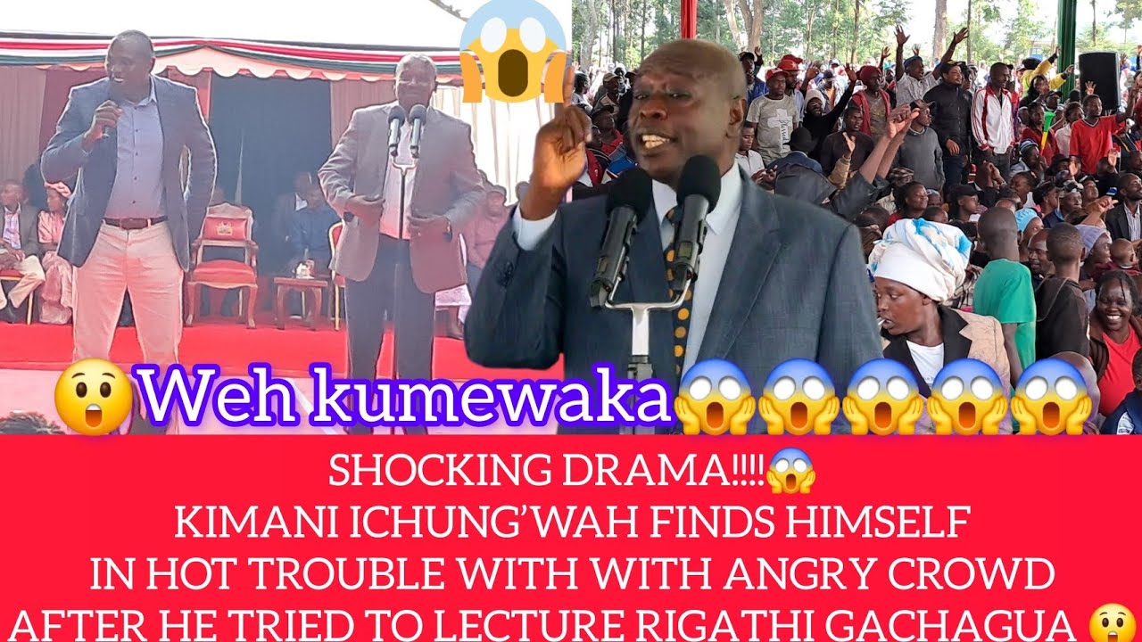 GICANJAMA😱KIMANI ICHUNG’WAH KUGIRIRIO NI GUTHOMERA RIGATHI GACHAGUA MBERE YA KINDIKI😲
